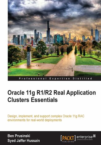 Okładka:Oracle 11g R1/R2 Real Application Clusters Essentials. Design, implement, and support complex Oracle 11g RAC environments for real world deployments 