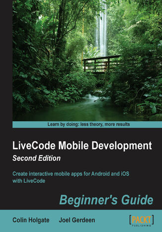 Okładka:LiveCode Mobile Development: Beginner's Guide. Create interactive mobile apps for Android and iOS with LiveCode 