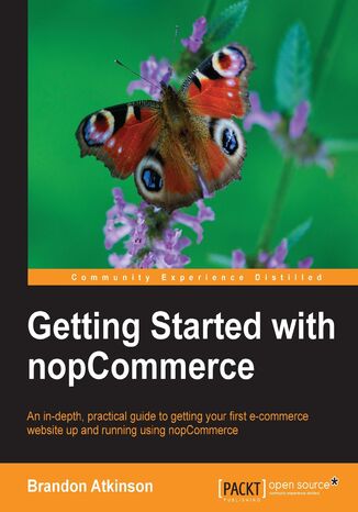 Okładka:Getting Started with nopCommerce. You don't have to be a techie to use the power of nopCommerce to sell your products online. This guide walks you through the many features of the engine to create a complete working store in easy steps 