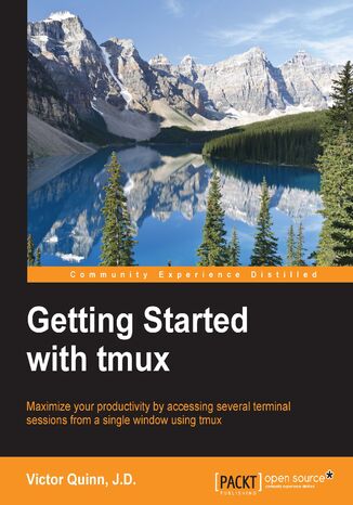 Okładka:Getting Started with tmux. Maximize your productivity by accessing several terminal sessions from a single window using tmux 