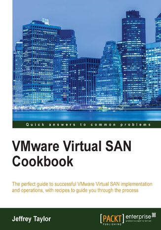 Okładka:VMware Virtual SAN Cookbook. The perfect guide to successful VMware Virtual SAN implementation and operations, with recipes to guide you through the process 