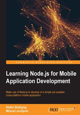 Okładka:Learning Node.js for Mobile Application Development. Make use of Node.js to learn the development of a simple yet scalable cross-platform mobile application 