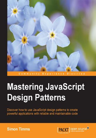Mastering JavaScript Design Patterns. Discover how to use JavaScript design patterns to create powerful applications with reliable and maintainable code Simon Timms - okadka audiobooks CD