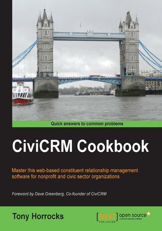 Okładka:CiviCRM Cookbook. Improve your CiviCRM capabilities with this clever cookbook. Packed with recipes and screenshots, it's the natural way to dig deeper into the software and achieve more for your nonprofit or civic sector organization 