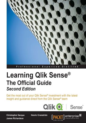 Okładka:Learning Qlik Sense: The Official Guide. Get the most out of your Qlik Sense investment with the latest insight and guidance direct from the Qlik Sense team - Second Edition 