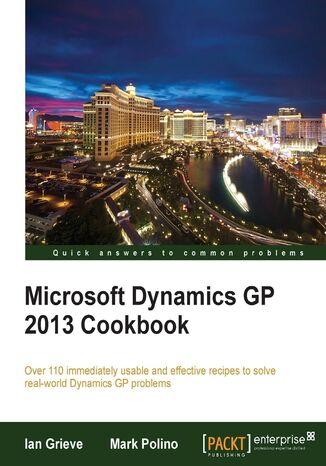 Microsoft Dynamics GP 2013 Cookbook. For beginners or intermediate users this is a highly practical cookbook for Microsoft Dynamics GP. Now you can really get to grips with enterprise resource planning by engaging with real-world solutions through recipes and screenshots Mark Polino, Ian Grieve - okadka ebooka
