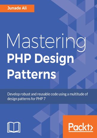 Mastering PHP Design Patterns. Click here to enter text Junade Ali - okadka ebooka