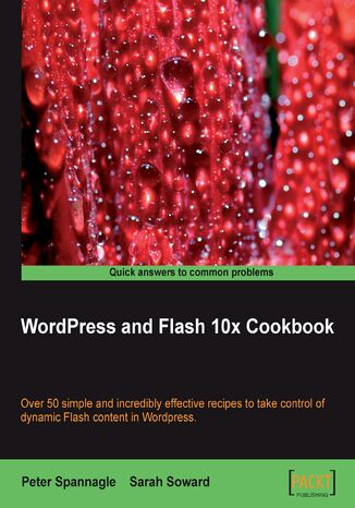 Okładka:WordPress and Flash 10x Cookbook. Over 50 simple but incredibly effective recipes to take control of dynamic Flash content in Wordpress 