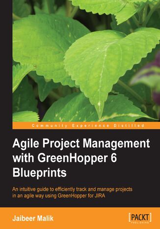 Agile Project Management with GreenHopper 6 Blueprints. Written by an Agile enthusiast, this comprehensive guide to GreenHopper will help you track and manage your projects in a way that achieves the best value for your team. Excellent reading for everybody from stakeholders to scrum masters Jaibeer Malik - okadka ebooka