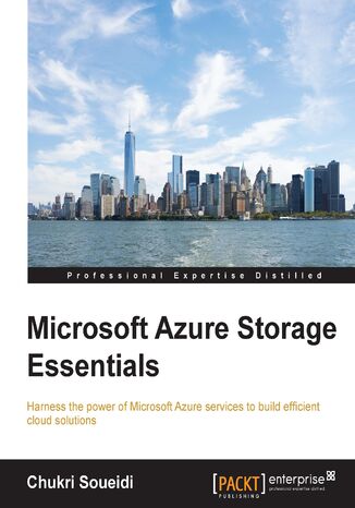Okładka:Microsoft Azure Storage Essentials. Harness the power of Microsoft Azure services to build efficient cloud solutions 