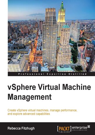 vSphere Virtual Machine Management. This tutorial will help VMware administrators fine-tune and expand their expertise with vSphere. From creating and configuring virtual machines to optimizing performance, it’s all here in a crystal clear series of chapters Rebecca Fitzhugh - okadka ebooka