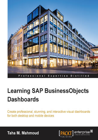 Learning SAP BusinessObjects Dashboards. Create professional, stunning, and interactive visual dashboards for both desktop and mobile devices Taha Mahmoud - okadka audiobooks CD