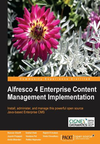 Alfresco 4 Enterprise Content Management Implementation. With Alfresco 4 you can manage content across the enterprise more effectively and corroboratively. This book helps you achieve great results, however basic or sophisticated your needs, with a hands-on, training course approach Jayesh Prajapati, Snehal Shah, Munwar Shariff, Vandana Pal, Rajesh Avatani - okadka ebooka