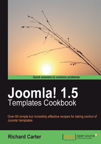 Okładka:Joomla! 1.5 Templates Cookbook. Over 60 simple but incredibly effective recipes for taking control of Joomla! templates 