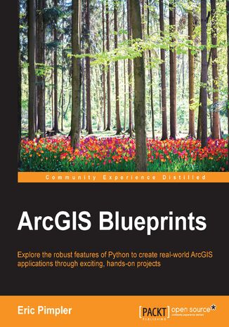 ArcGIS Blueprints. Explore the robust features of Python to create real-world ArcGIS applications through exciting, hands-on projects Eric Pimpler - okadka audiobooks CD