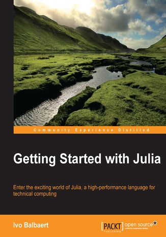 Getting Started with Julia. Enter the exciting world of Julia, a high-performance language for technical computing Ivo Balbaert - okadka audiobooks CD