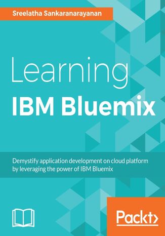 Learning IBM Bluemix. Click here to enter text Sreelatha Sankaranarayanan - okadka ebooka