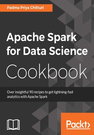 Okładka:Apache Spark for Data Science Cookbook. Solve real-world analytical problems 