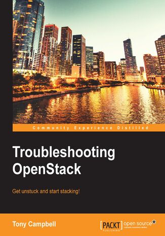 Troubleshooting OpenStack. Click here to enter text Tony Campbell - okadka ebooka