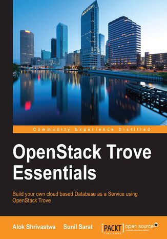 Okładka:OpenStack Trove Essentials. Build your own cloud based Database as a Service using OpenStack Trove 