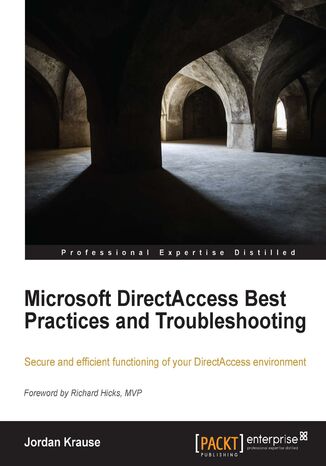 Microsoft DirectAccess Best Practices and Troubleshooting. Secure and efficient functioning of your DirectAccess environment Jordan Krause - okadka audiobooks CD