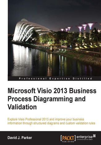 Microsoft Visio 2013 Business Process Diagramming and Validation. Using Microsoft Visio to visualize business information is a huge aid to comprehension and clarity. Learn how with this practical guide to process diagramming and validation, written as a practical tutorial with sample code and demos. - Second Edition David Parker - okadka audiobooka MP3