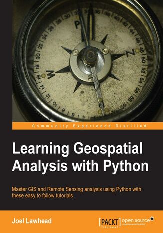 Learning Geospatial Analysis with Python. If you know Python and would like to use it for Geospatial Analysis this book is exactly what you've been looking for. With an organized, user-friendly approach it covers all the bases to give you the necessary skills and know-how Joel Lawhead - okadka ebooka