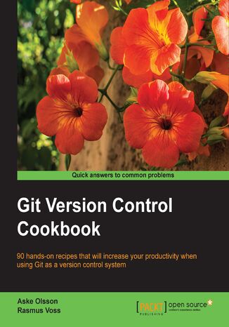 Okładka:Git Version Control Cookbook. 90 hands-on recipes that will increase your productivity when using Git as a version control system 