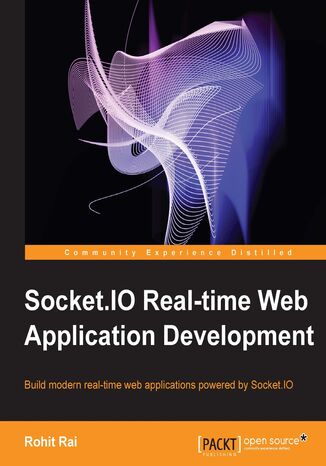 Okładka:Socket.IO Real-time Web Application Development. Build modern real-time web applications powered by Socket.IO 