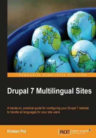 Okładka:Drupal 7 Multilingual Sites. A hands-on, practical guide for configuring your Drupal 7 website to handle all languages for your site users with this book and 