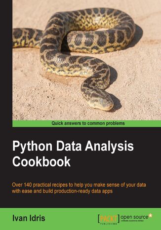 Python Data Analysis Cookbook. Clean, scrape, analyze, and visualize data with the power of Python! Ivan Idris - okadka ebooka