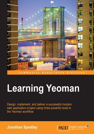 Learning Yeoman. Design, implement, and deliver a successful modern web application project using three powerful tools in the Yeoman workflow Jonathan Spratley - okadka ebooka