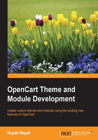 OpenCart Theme and Module Development. Create custom themes and modules using the exciting new features of OpenCart Rupak Nepali - okadka audiobooks CD