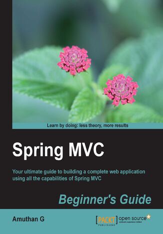 Okładka:Spring MVC Beginner's Guide. Your ultimate guide to building a complete web application using all the capabilities of Spring MVC 