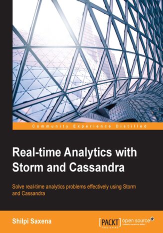 Okładka:Real-time Analytics with Storm and Cassandra. Solve real-time analytics problems effectively using Storm and Cassandra 