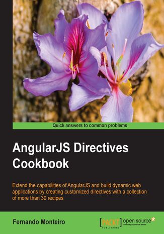 Okładka:AngularJS Directives Cookbook. Extend the capabilities of AngularJS and build dynamic web applications 