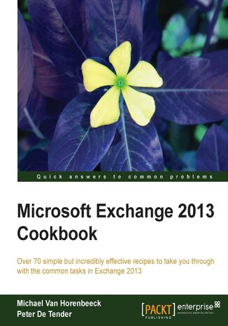 Okładka:Microsoft Exchange 2013 Cookbook. Get the most out of Microsoft Exchange with this comprehensive guide. Structured around a series of clear, step-by-step exercises it will help you deploy and configure both basic and advanced features for your enterprise 