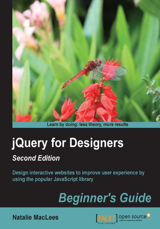 Okładka:jQuery for Designers Beginner's Guide. Design interactive websites to improve user experience by using the popular JavaScript library 