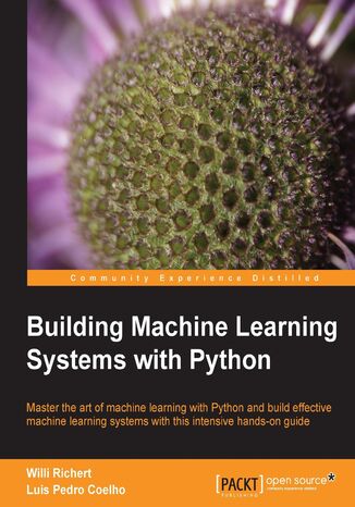 Okładka:Building Machine Learning Systems with Python. Expand your Python knowledge and learn all about machine-learning libraries in this user-friendly manual. ML is the next big breakthrough in technology and this book will give you the head-start you need 