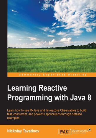 Learning Reactive Programming with Java 8. Learn how to use RxJava and its reactive Observables to build fast, concurrent, and powerful applications through detailed examples