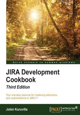 JIRA Development Cookbook. Third Edition - Third Edition Jobin Kuruvilla - okadka ksiki