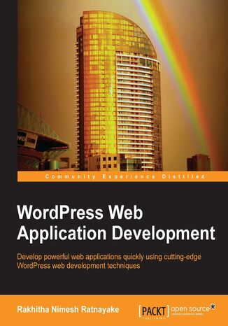 WordPress Web Application Development. Everyone it seems loves WordPress and this is your opportunity to take your existing design and development skills to the next stage. Learn in easy stages how to speedily build leading-edge web applications from scratch