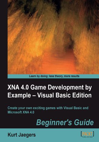 Okładka:XNA 4.0 Game Development by Example: Beginner's Guide - Visual Basic Edition. Create your own exciting games with Visual Basic and Microsoft XNA 4.0 