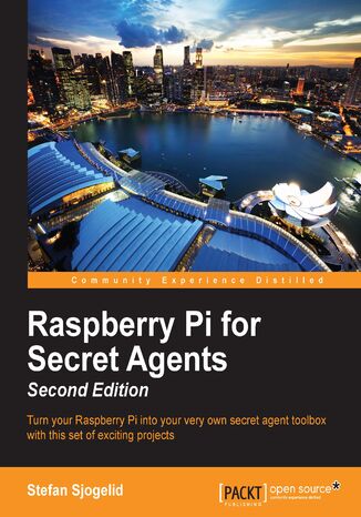 Raspberry Pi for Secret Agents. Turn your Raspberry Pi into your very own secret agent toolbox with this set of exciting projects Stefan Sjogelid - okadka audiobooks CD