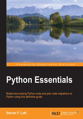 Okładka:Python Essentials. Modernize existing Python code and plan code migrations to Python using this definitive guide 