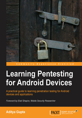 Okładka:Learning Pentesting for Android Devices. Android\'s popularity makes it a prime target for attacks, which is why this tutorial is so essential. It takes you from security basics to forensics and penetration testing in easy, user-friendly steps 
