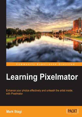 Learning Pixelmator. Enhance your photos effectively and unleash the artist inside, with Pixelmator Mark Stagi - okadka audiobooks CD