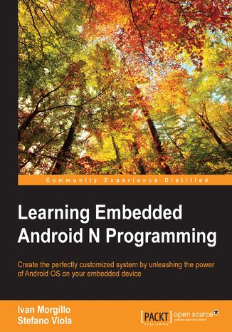 Learning Embedded Android N Programming. Click here to enter text Stefano Viola, Ivan Morgillo - okadka ebooka