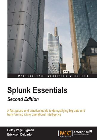 Okładka:Splunk Essentials. Operational Intelligence at your fingertips - Second Edition 