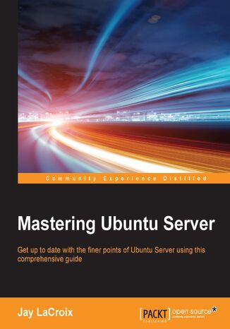 Mastering Ubuntu Server. Upgrade your Ubuntu skills Jay LaCroix - okadka ebooka